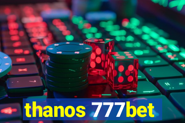 thanos 777bet
